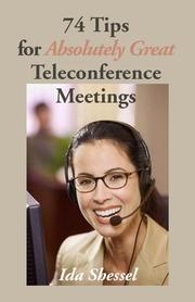 Front cover of 74 Tips for Absolutely Great Teleconference Meetings by Ida Shessel
