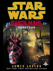 Front cover of Star Wars - Darth Maul - Saboteur by James Luceno