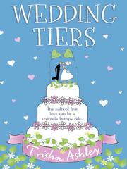 Cover of Wedding Tiers by Trisha Ashley