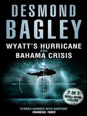 Front cover of Wyatt's Hurricane / Bahama Crisis by Desmond Bagley