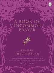 Front cover of A Book of Uncommon Prayer by Theo Dorgan