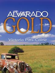 Front cover of Alvarado Gold by Victoria Pitts-Caine