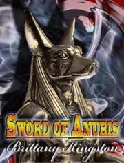 Cover of The Sword of Anubis by Brittany Kingston