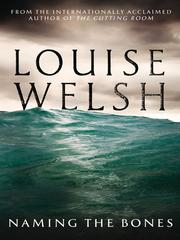 Cover of Naming the Bones by Louise Welsh
