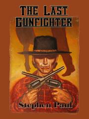 Cover of The Last Gunfighter by Stephen Paul