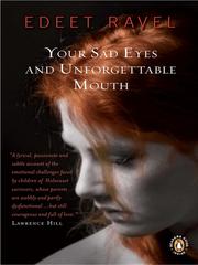Cover of Your Sad Eyes and Unforgettable Mouth by Edeet Ravel