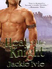Front cover of Heat Of The Knight by Jacquelyn Ivie
