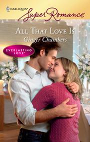 Cover of All That Love Is by Ginger Chambers