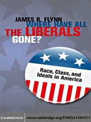 Front cover of Where Have All the Liberals Gone? by James Robert Flynn