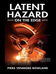 Cover of LATENT HAZARD - on the edge by Piers Venmore-Rowland