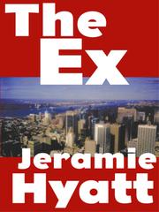 Cover of The Ex by Jeremie Hyatt