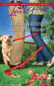 Front cover of Dad in Training by Gail Gaymer Martin