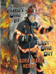 Cover of First One In Last One Out by Laura Marie Henion
