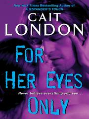 Front cover of For Her Eyes Only by Cait London