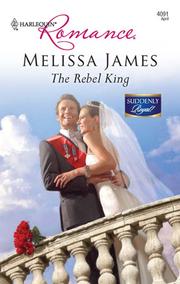 Cover of The Rebel King by Melissa James