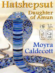 Front cover of Hatshepsut: Daughter of Amun by Moyra Caldecott