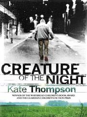 Front cover of Creature of the Night by Kate Thompson