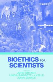 Cover of Bioethics for Scientists by Professor John Bryant
