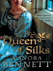 Front cover of Queen of Silks by Vanora Bennett