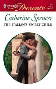 Front cover of The Italian's Secret Child by Catherine Spencer
