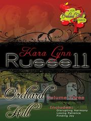 Front cover of Orchard Hill Volume Three by Kara Lynn Russell