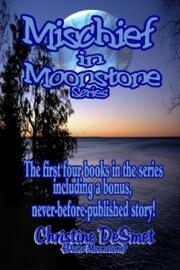 Cover of MISCHIEF IN MOONSTONE by Christine DeSmet