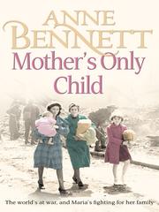 Cover of Mother's Only Child by Anne Bennett