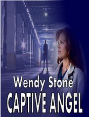 Cover of Captive Angel by Wendy Stone