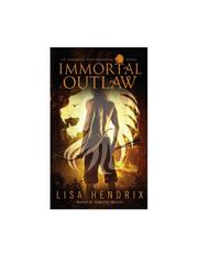 Cover of Immortal Outlaw by Lisa Hendrix