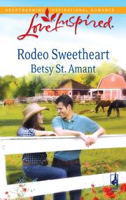 Front cover of Rodeo Sweetheart by Betsy St Amant