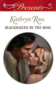 Front cover of Blackmailed by the Boss by Kathryn Ross