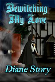 Front cover of Bewitching My Love by Diane Story