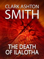 Front cover of The Death of Ilalotha by Clark Ashton Smith