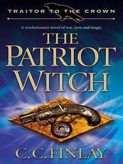 Front cover of Traitor to the Crown The Patriot Witch by Charles Coleman Finlay
