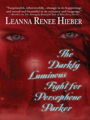 Cover of The Darkly Luminous Fight for Persephone Parker by Leanna Renee Hieber