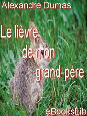 Cover of Le Lievre de mon grand-pere by Alexandre Dumas