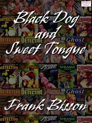 Front cover of Black Dog and Sweet Tongue by Frank Bisson