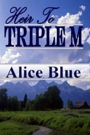 Cover of Heir To Triple M by Alice Blue