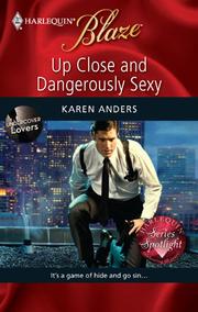 Cover of Up Close and Dangerously Sexy by Karen Anders