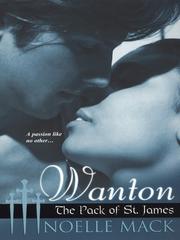 Front cover of Wanton: The Pack of St. James by Noelle Mack