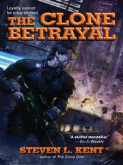 Front cover of The Clone Betrayal by Steven L. Kent
