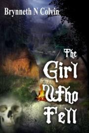 Front cover of The Girl Who Fell by Brynneth N Colvin