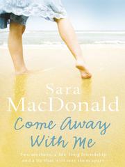 Front cover of Come Away with Me by Sara MacDonald