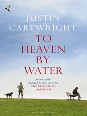 Cover of To Heaven By Water by Justin Cartwright
