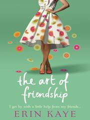 Front cover of The Art of Friendship by Erin Kaye