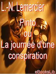 Front cover of Pinto ou La journee d'une conspiration by L.-Nepomucene Lemercier