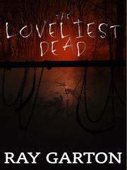 Cover of The Loveliest Dead by Ray Garton