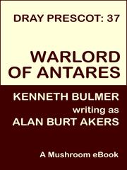 Front cover of Warlord of Antares [Dray Prescot #37] by Alan Burt Akers