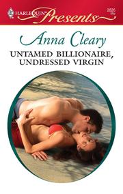 Front cover of Untamed Billionaire, Undressed Virgin by Anna Cleary