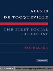 Front cover of Alexis de Tocqueville, the First Social Scientist by Jon Elster